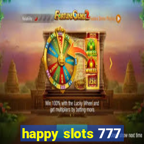 happy slots 777